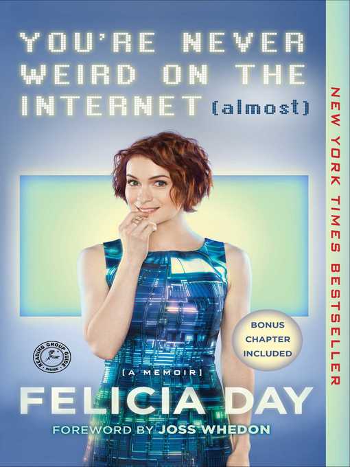 Title details for You're Never Weird on the Internet (Almost) by Felicia Day - Available